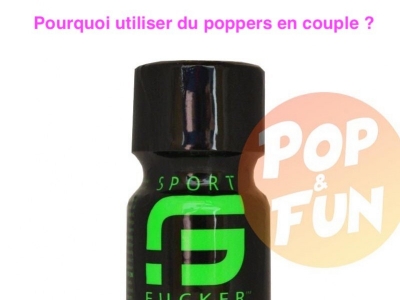 Pourquoi utiliser du poppers en couple ?